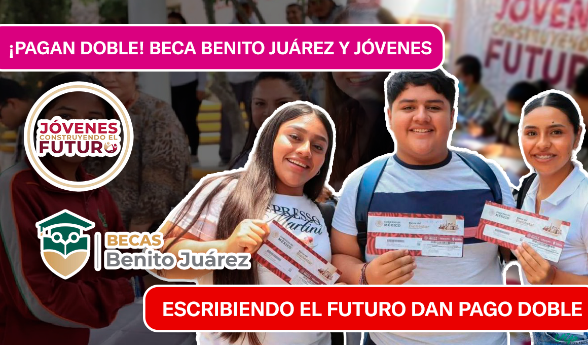 ¡PENDIENTE! PAGO DOBLE PARA ESTOS PROGRAMAS DEL BIENESTAR BENEFICIANDO JÓVENES