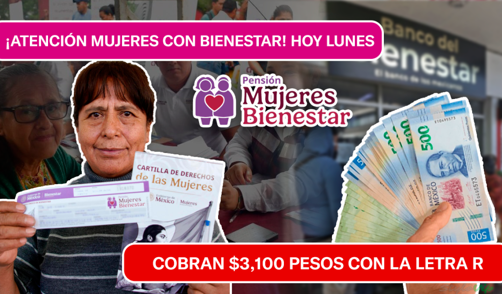¿TE TOCA HOY? SIGUEN LOS PAGOS DE LA PENSIÓN MUJERES BIENESTAR