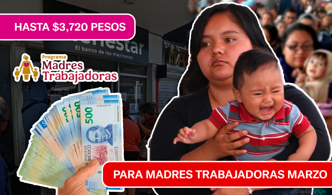 HASTA $3,720 PESOS PARA MADRES TRABAJADORAS ESTE MES