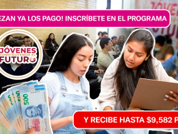 ¡EMPIEZA YA! INSCRÍBETE EN EL PROGRAMA DE JÓVENES CONTRUYENDO EL FUTURO Y RECIBE $9,582 PESOS
