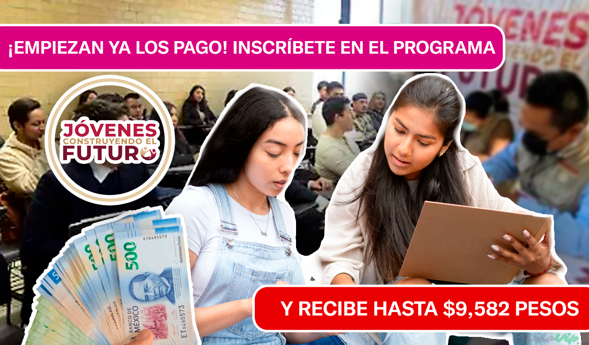 ¡EMPIEZA YA! INSCRÍBETE EN EL PROGRAMA DE JÓVENES CONTRUYENDO EL FUTURO Y RECIBE $9,582 PESOS