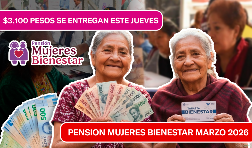 ¿Tu CURP empieza con P o Q? ¡TRES MIL CIEN PESOS PARA PENSIÓN MUJERES BIENESTAR DESDE EL 19 DE MARZO!